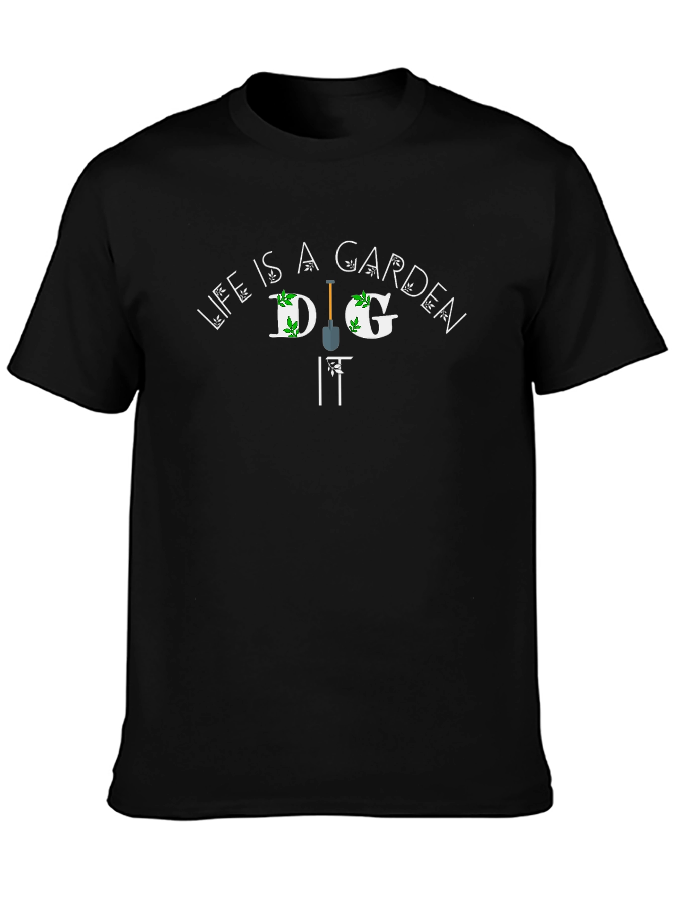 Life is a Garden Dig It Black Graphic Tee