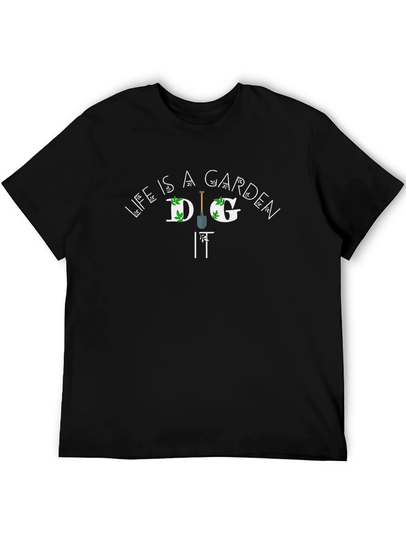 Life is a Garden Dig It Black Graphic Tee