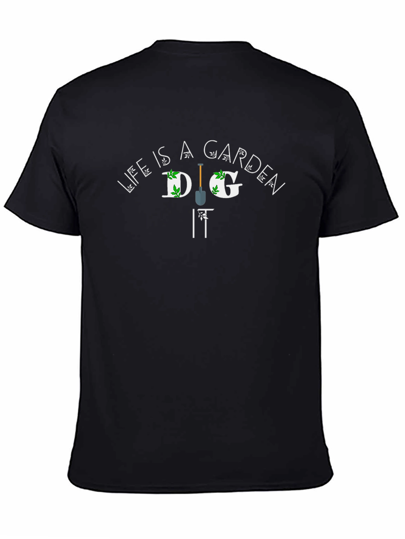 Life is a Garden Dig It Black Graphic Tee