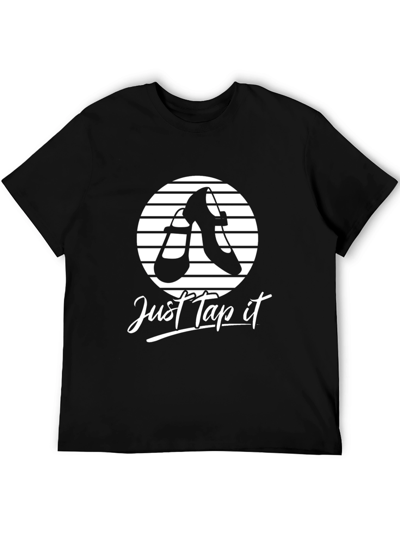 Just Tap It T-Shirt - Dance Shoe Graphic Tee