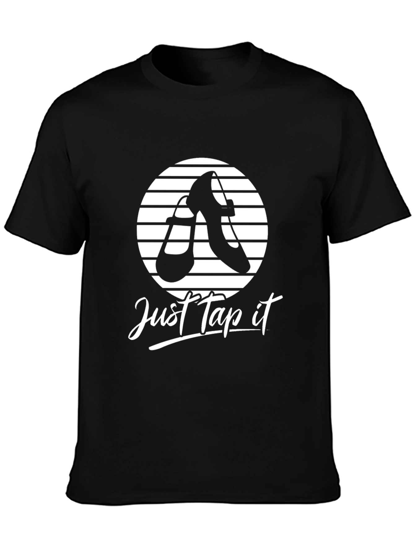 Just Tap It T-Shirt - Dance Shoe Graphic Tee