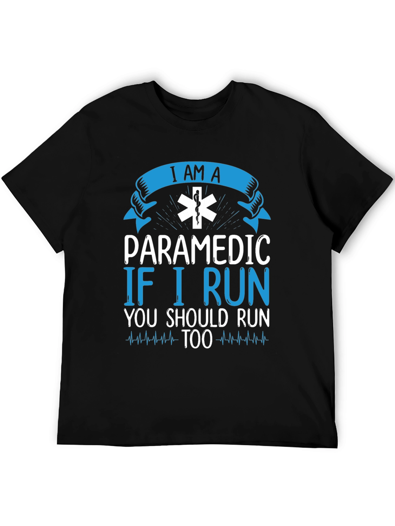Paramedic T-Shirt - If I Run You Should Too