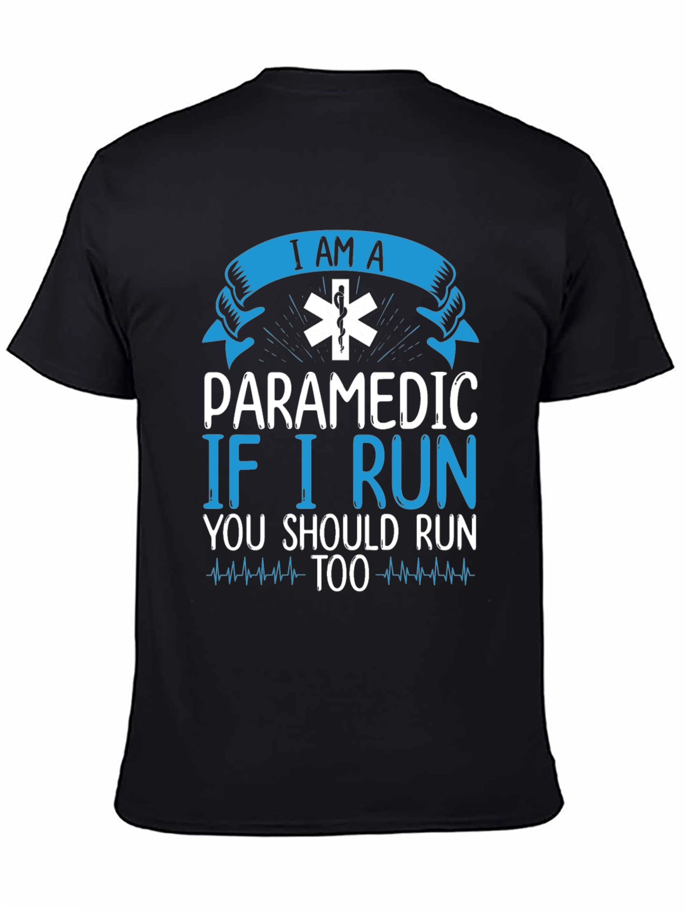 Paramedic T-Shirt - If I Run You Should Too