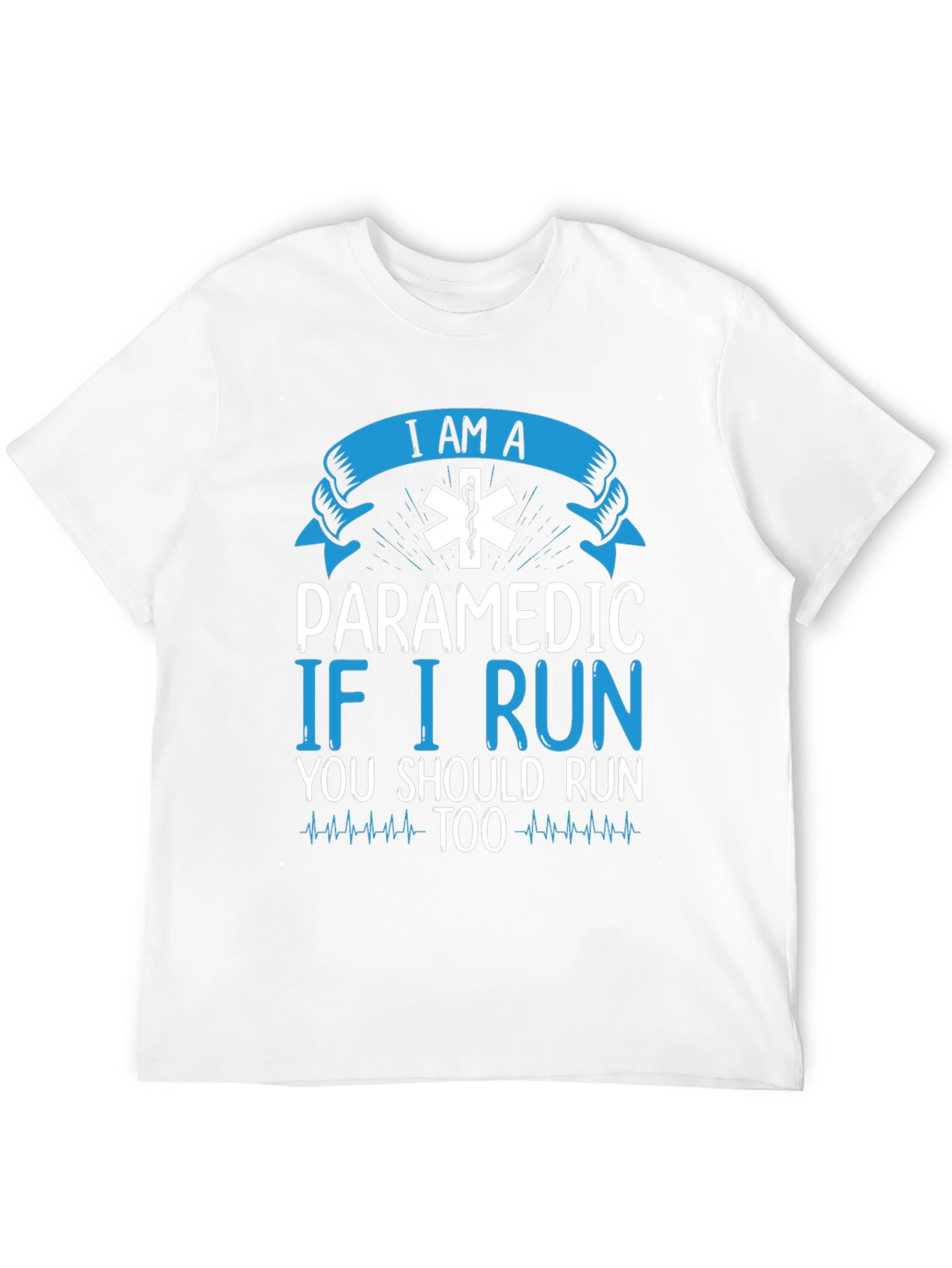 Paramedic T-Shirt - If I Run You Should Too