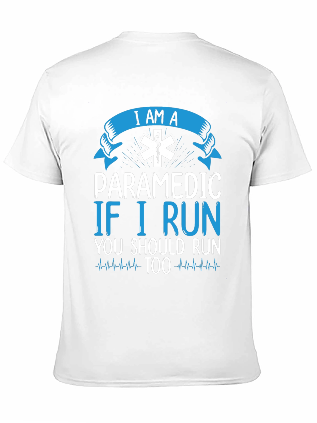 Paramedic T-Shirt - If I Run You Should Too