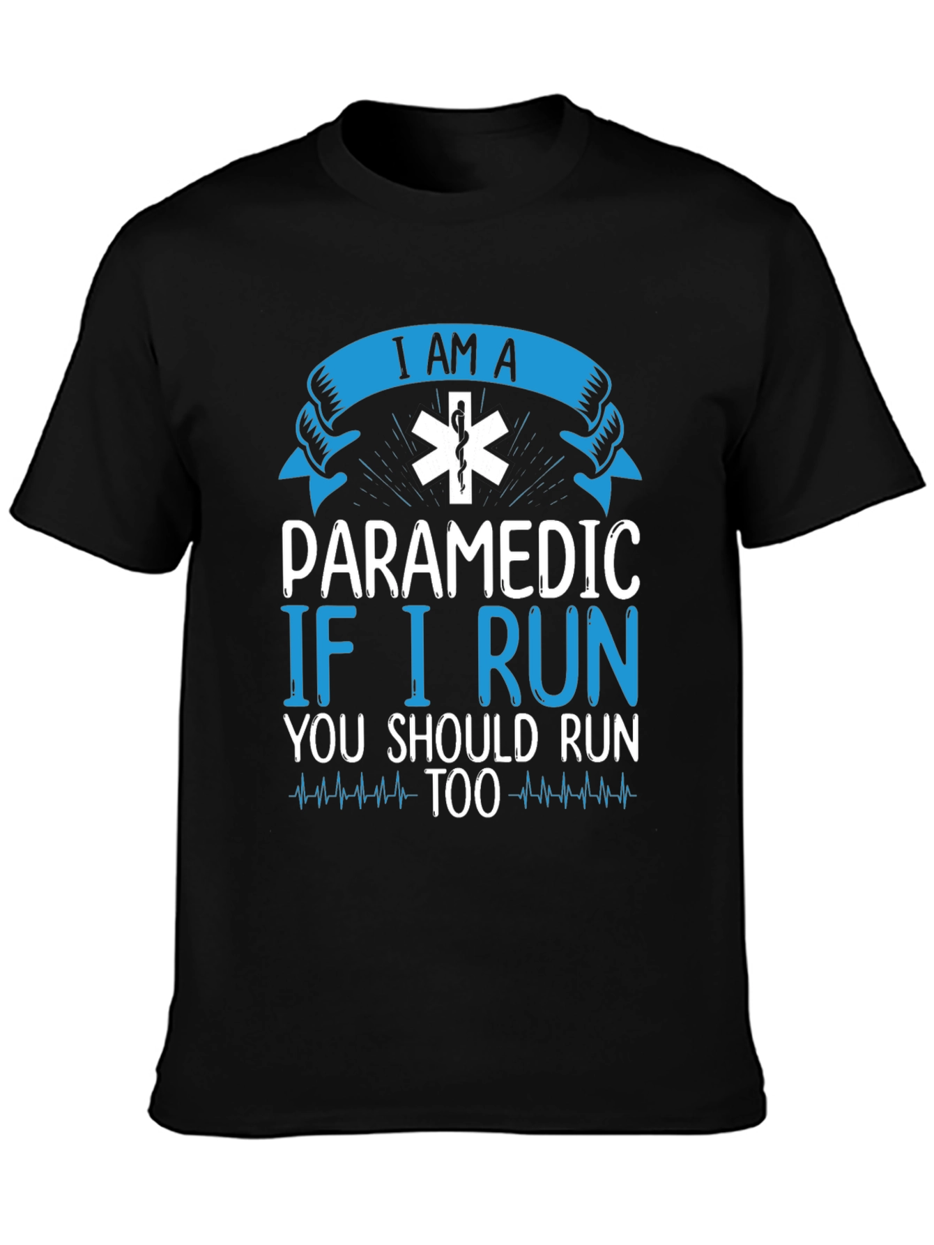 Paramedic T-Shirt - If I Run You Should Too