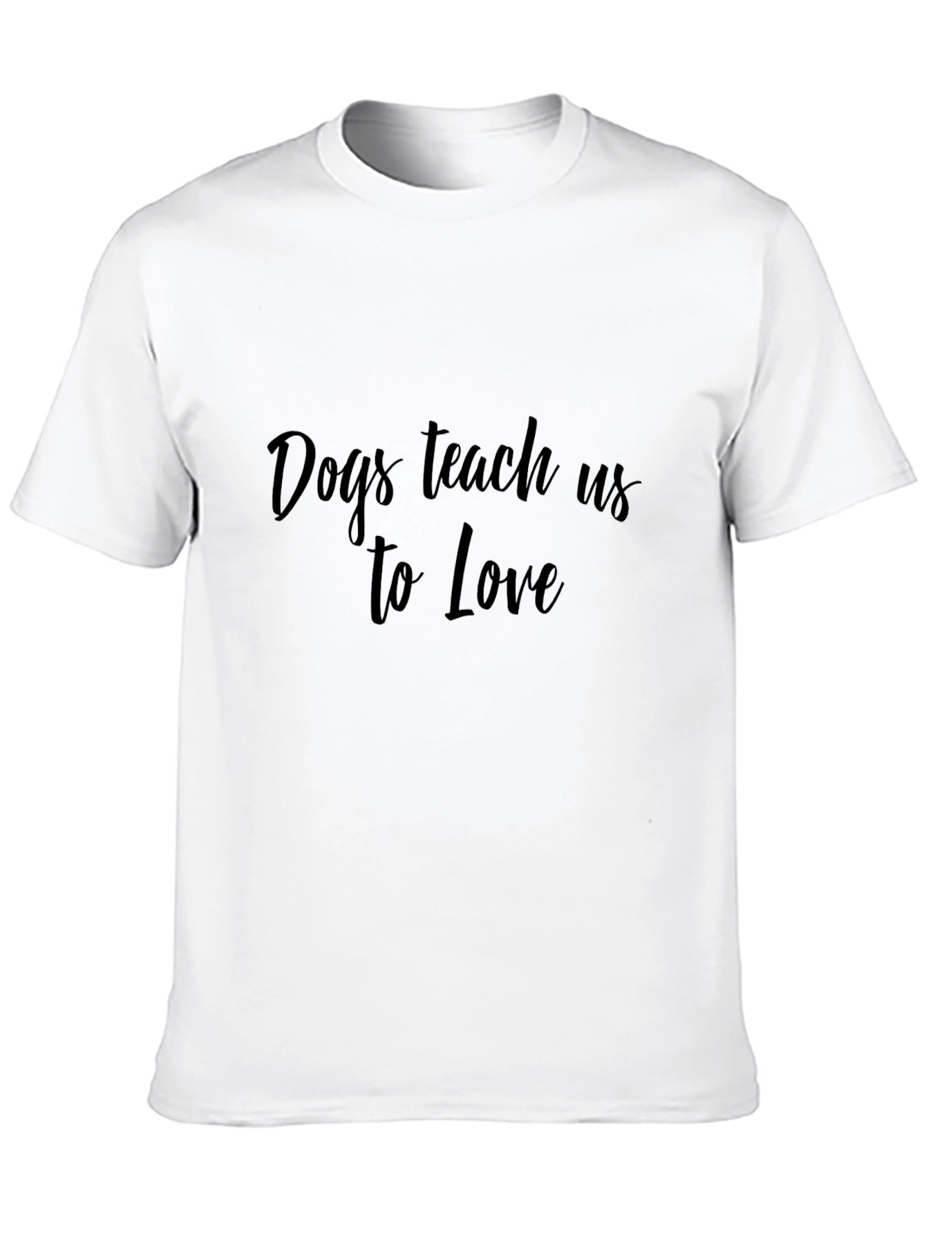 Dogs Teach Us to Love Black T-Shirt