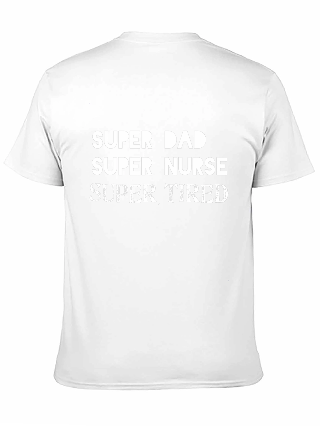 Super Dad Super Nurse Super Tired Black T-Shirt