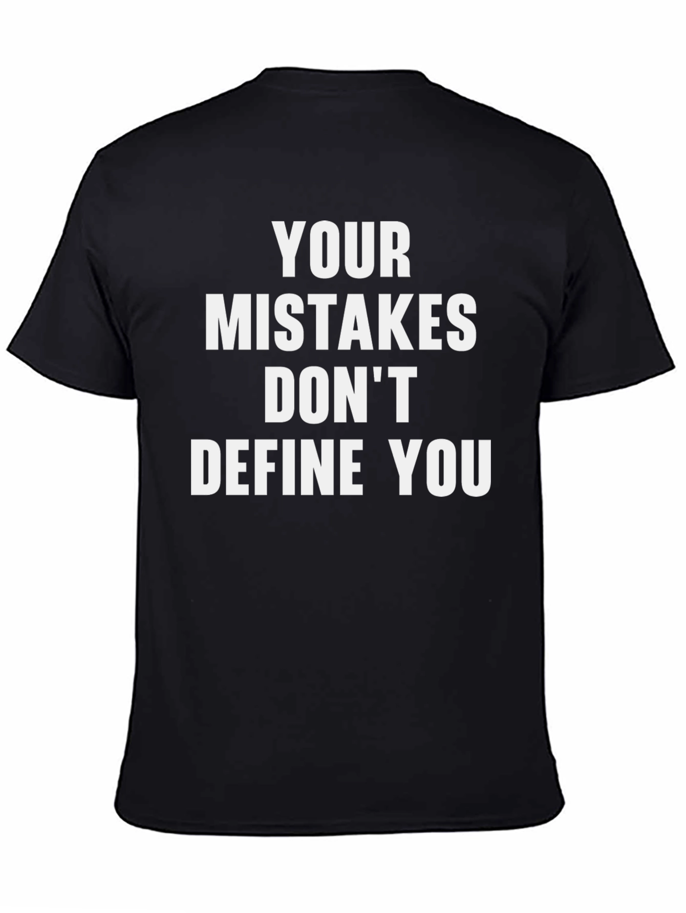 Inspirational T-Shirt: Your Mistakes Dont Define You