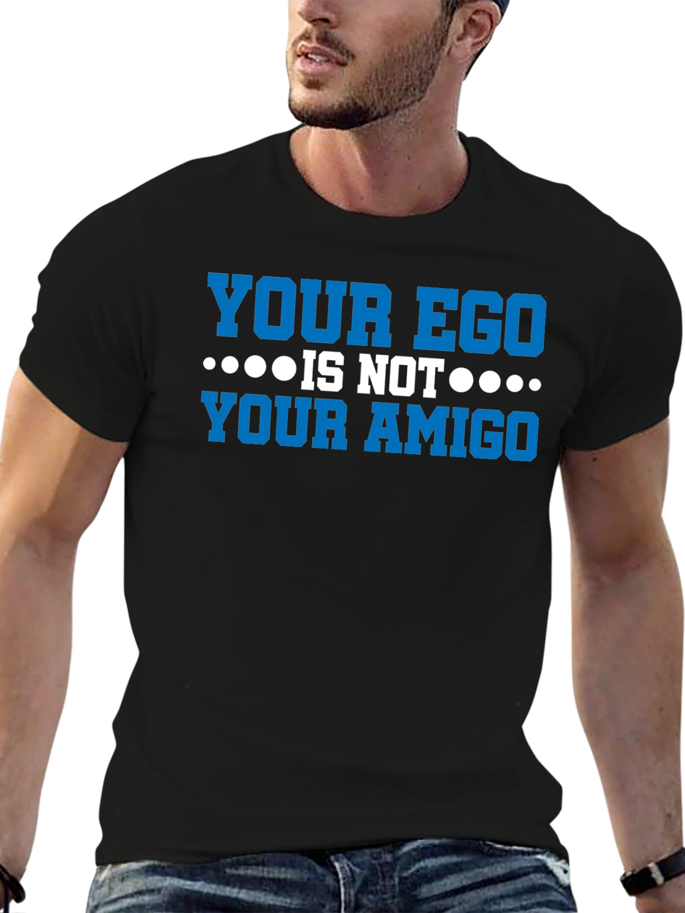 Your Ego Is Not Your Amigo Graphic Tee
