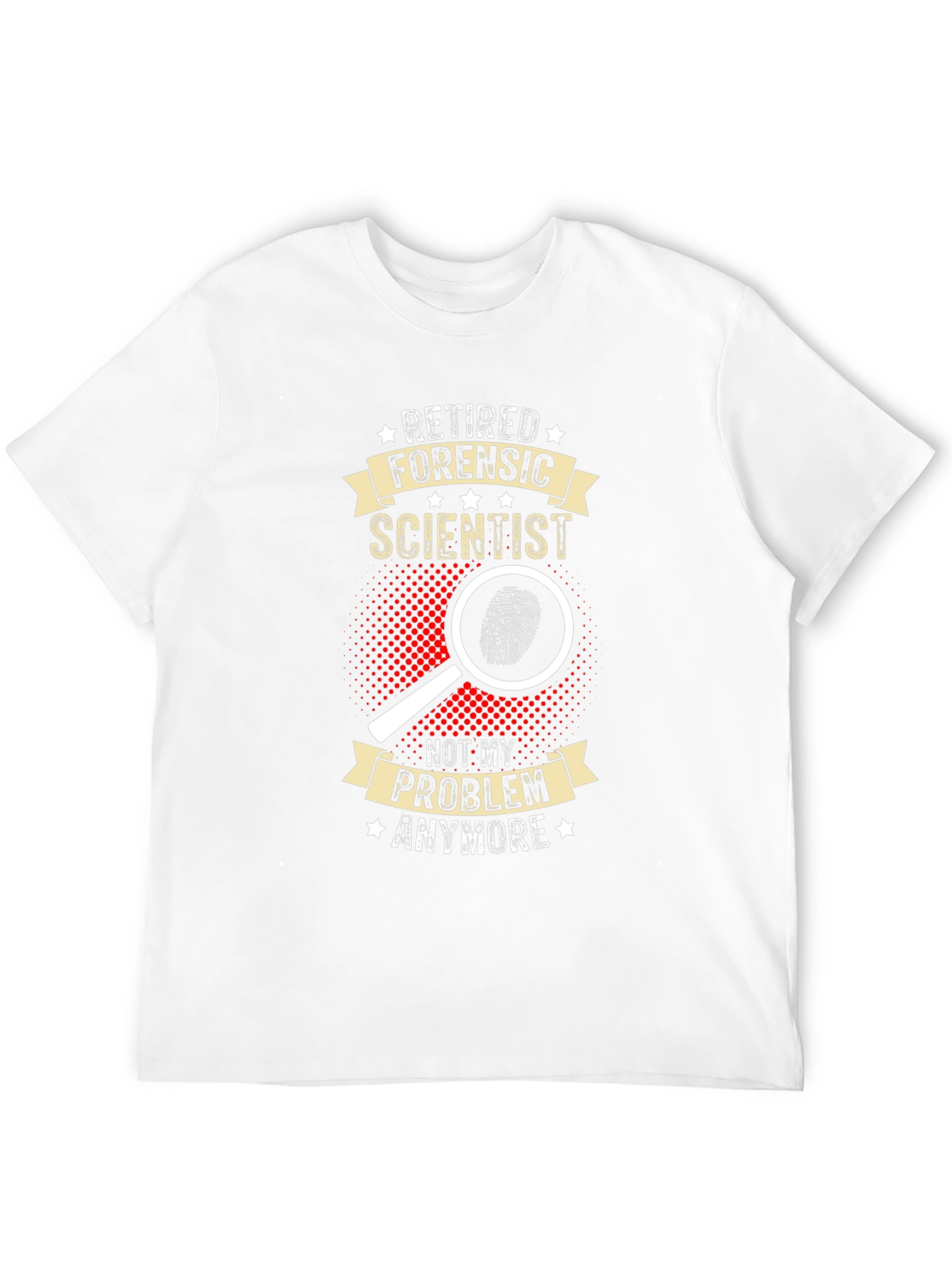 Retired Forensic Scientist T-Shirt - Funny Gift Idea