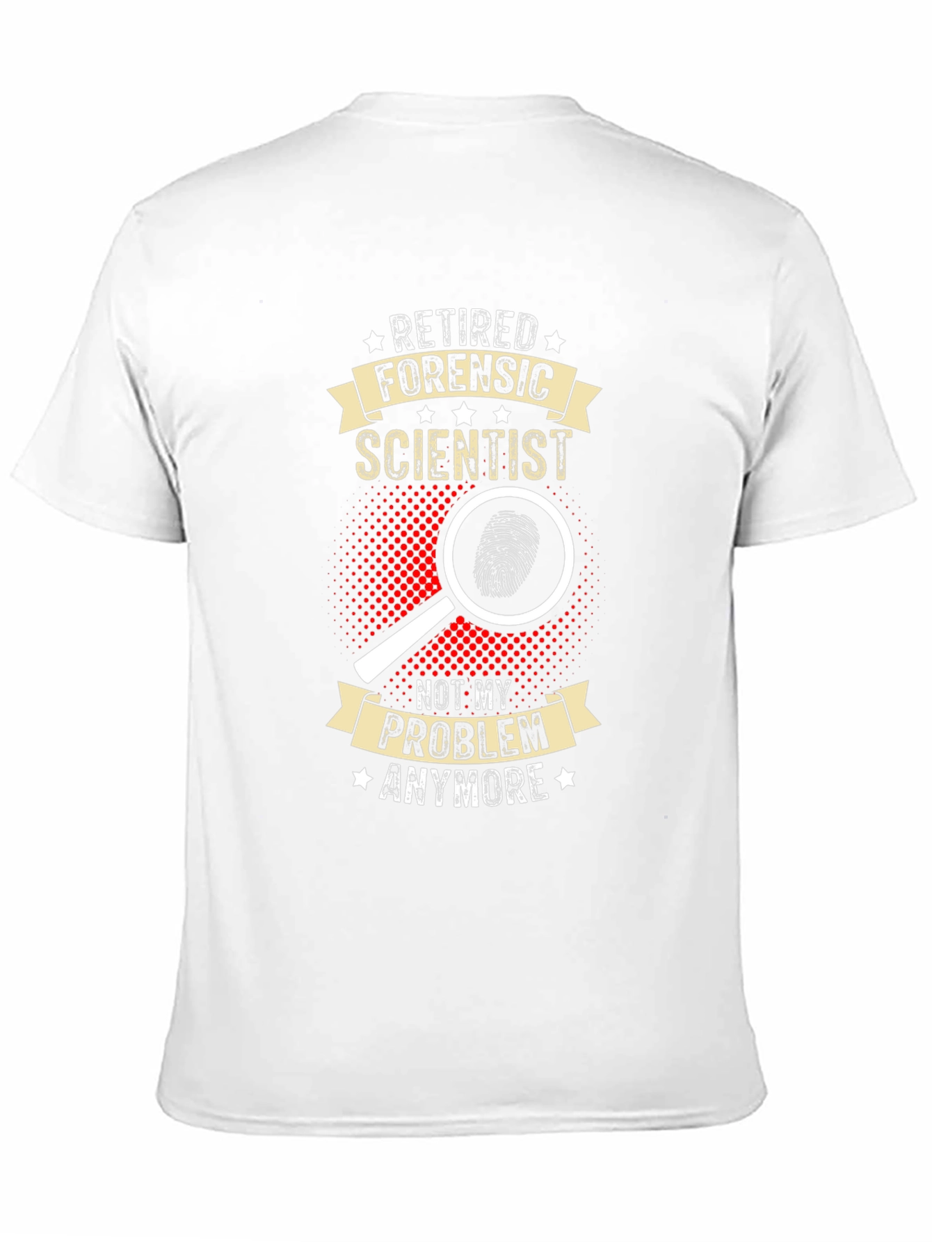 Retired Forensic Scientist T-Shirt - Funny Gift Idea