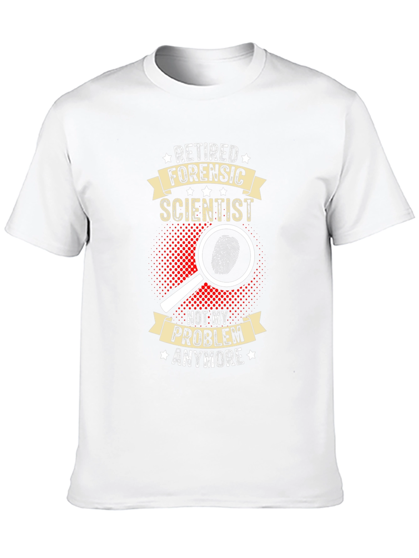 Retired Forensic Scientist T-Shirt - Funny Gift Idea