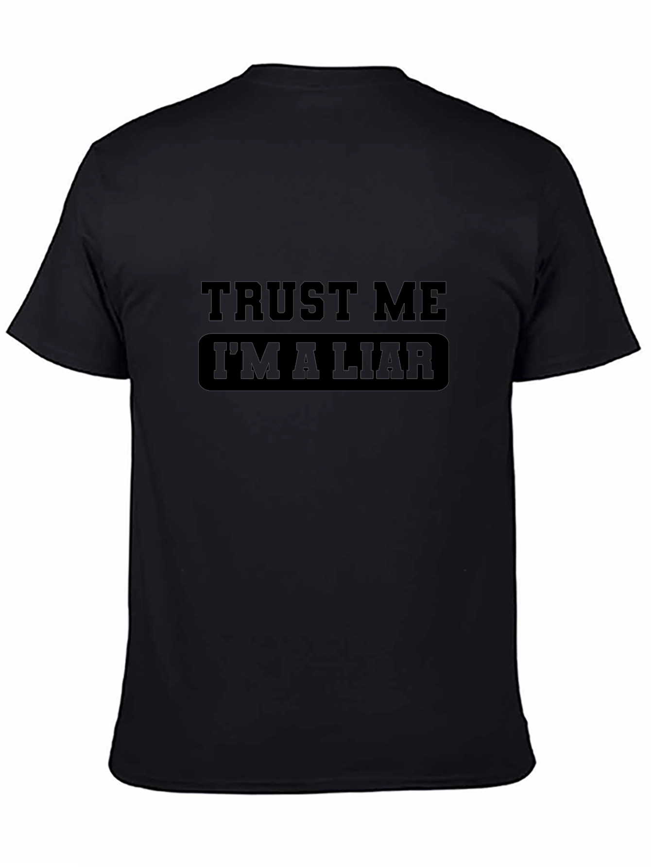 Trust Me Im A Liar Black T-Shirt
