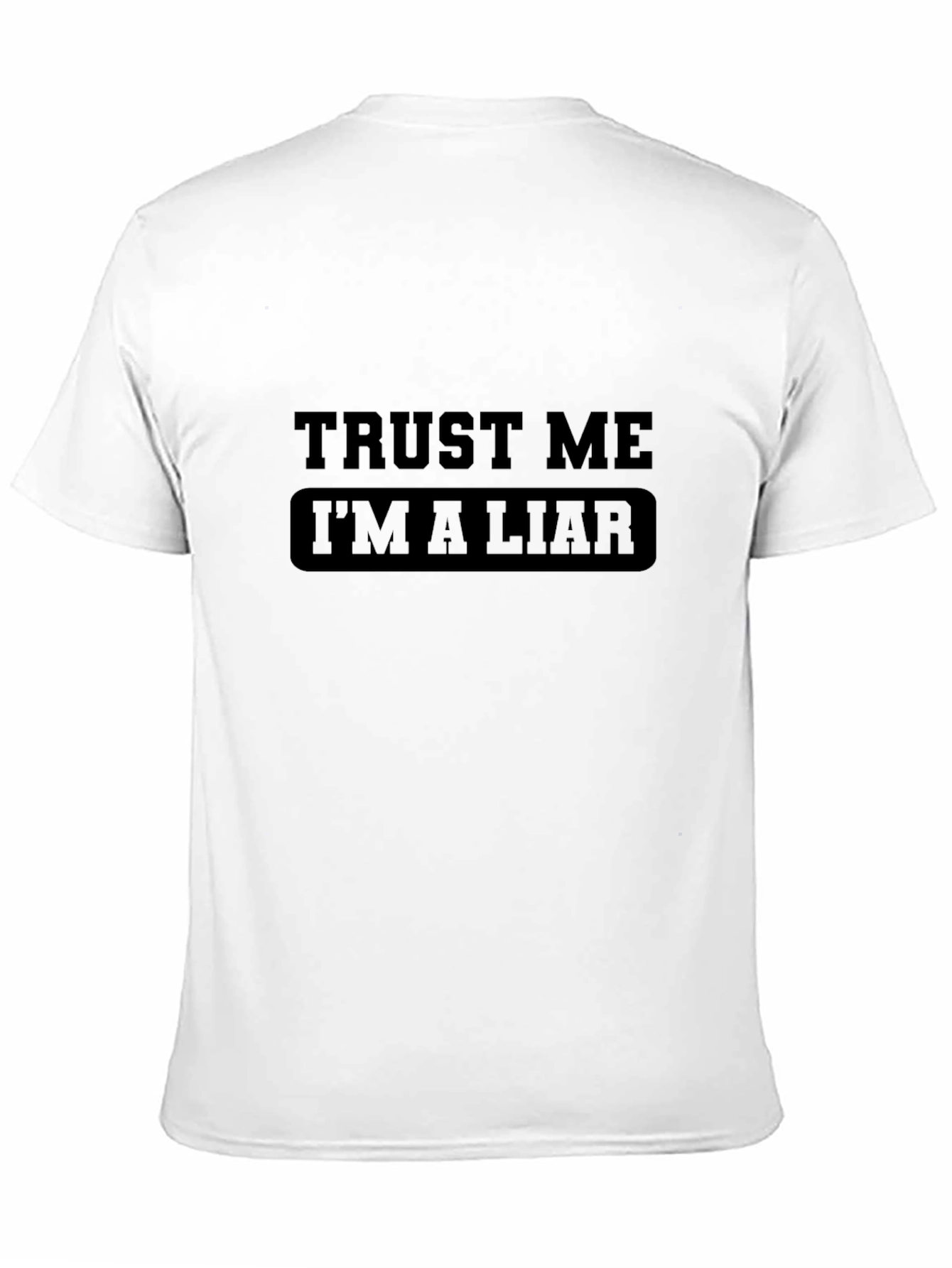 Trust Me Im A Liar Black T-Shirt