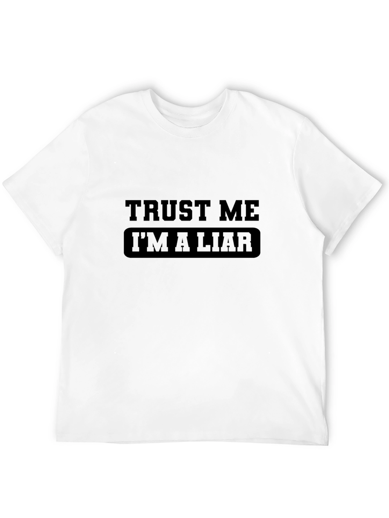 Trust Me Im A Liar Black T-Shirt