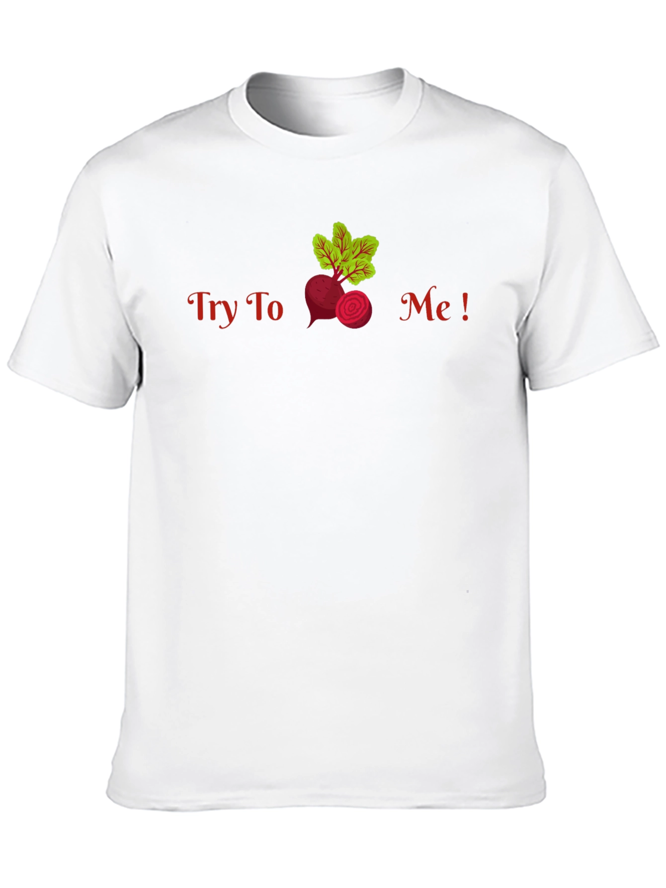 Try To Beet Me! Funny T-Shirt