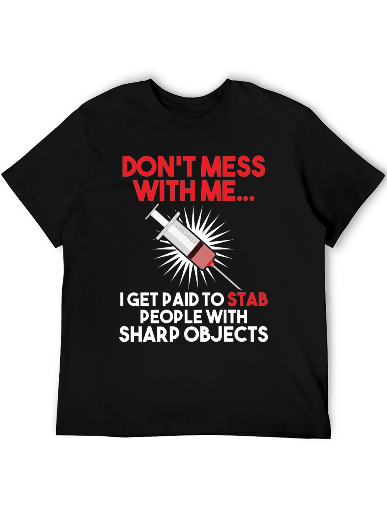 Dont Mess With Me Nurse T-Shirt