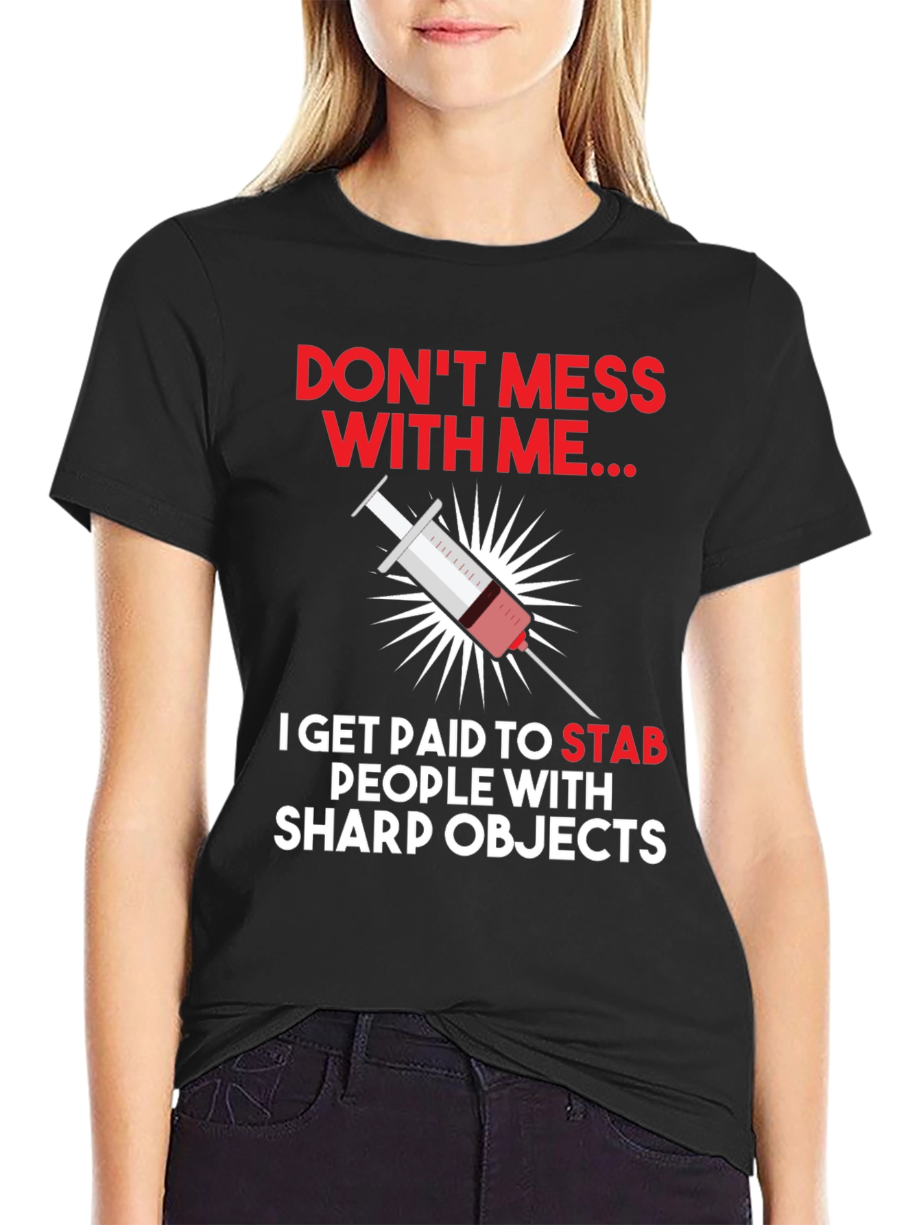 Dont Mess With Me Nurse T-Shirt