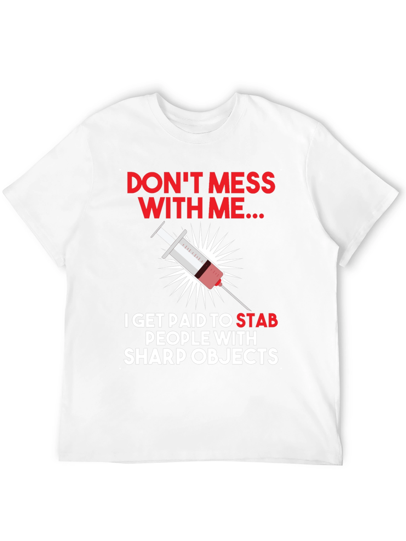 Dont Mess With Me Nurse T-Shirt