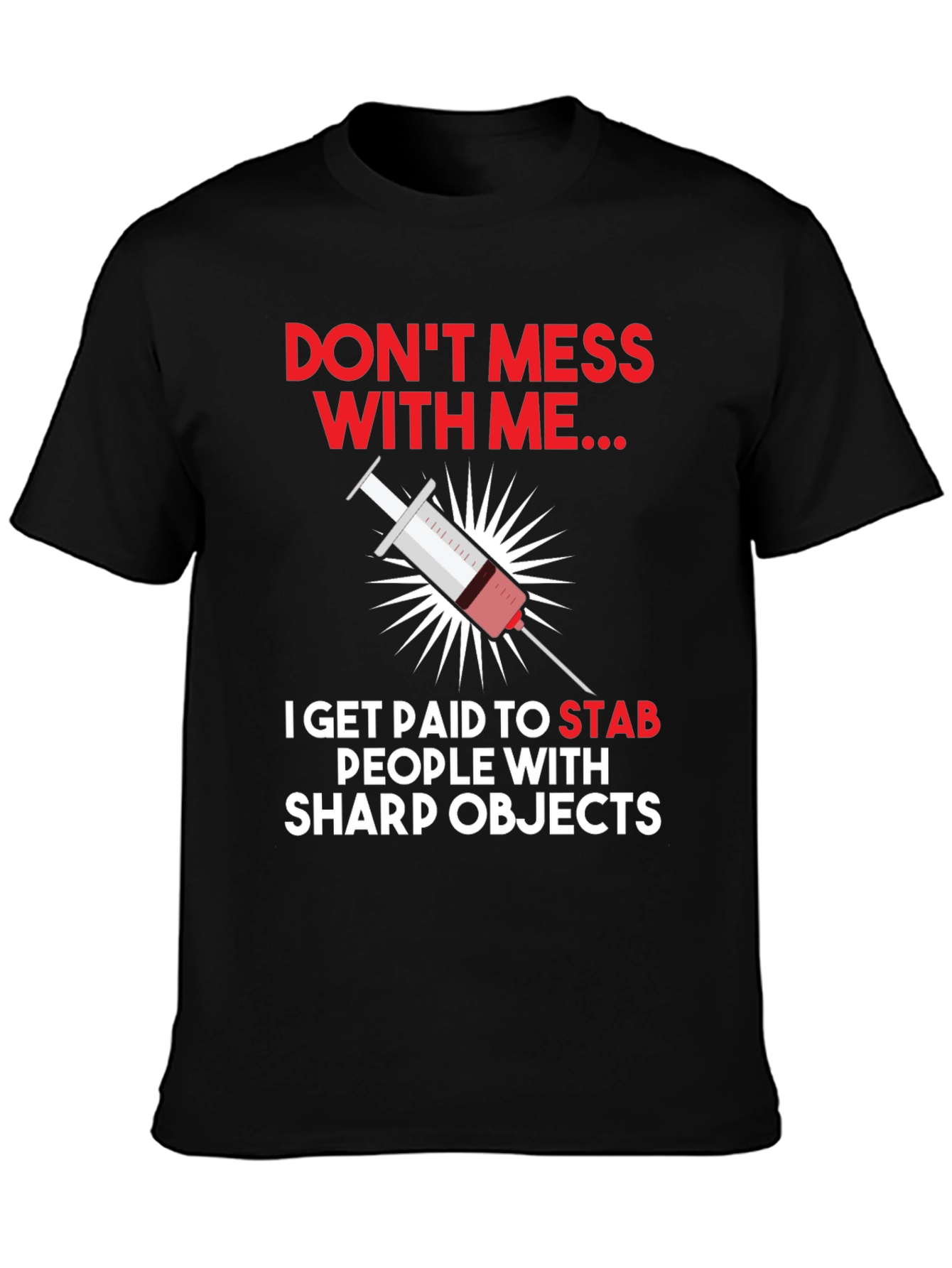 Dont Mess With Me Nurse T-Shirt
