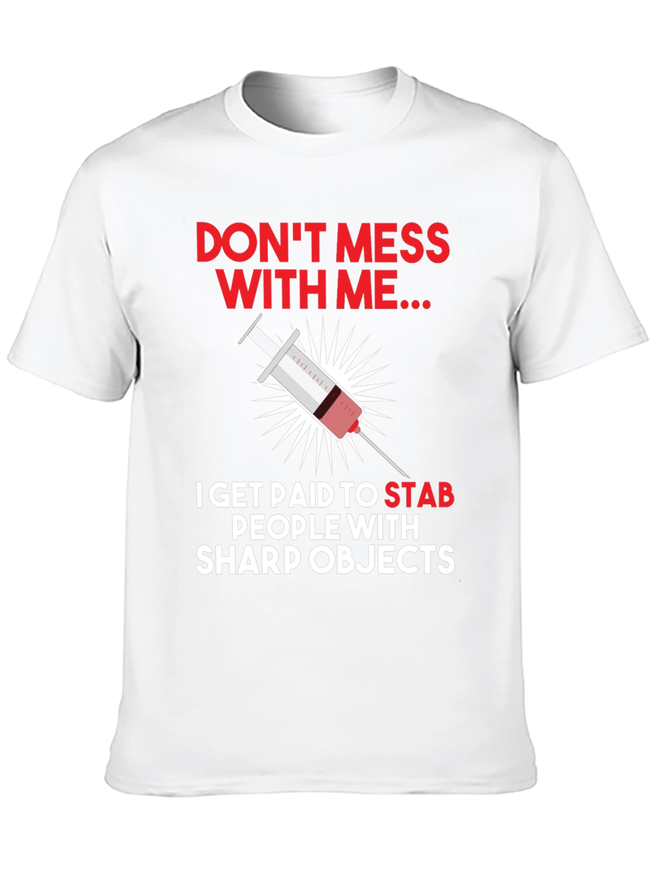 Dont Mess With Me Nurse T-Shirt