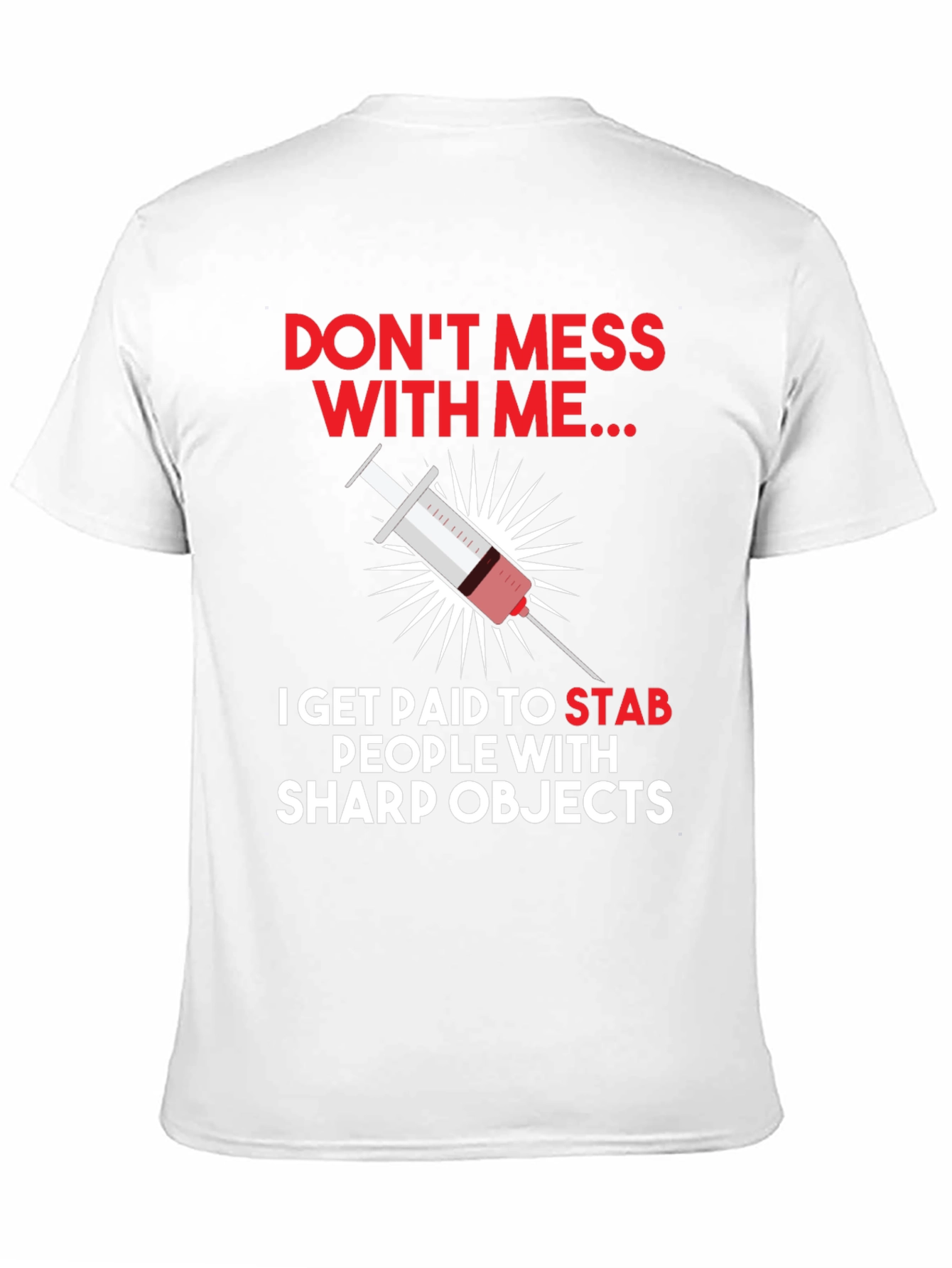 Dont Mess With Me Nurse T-Shirt