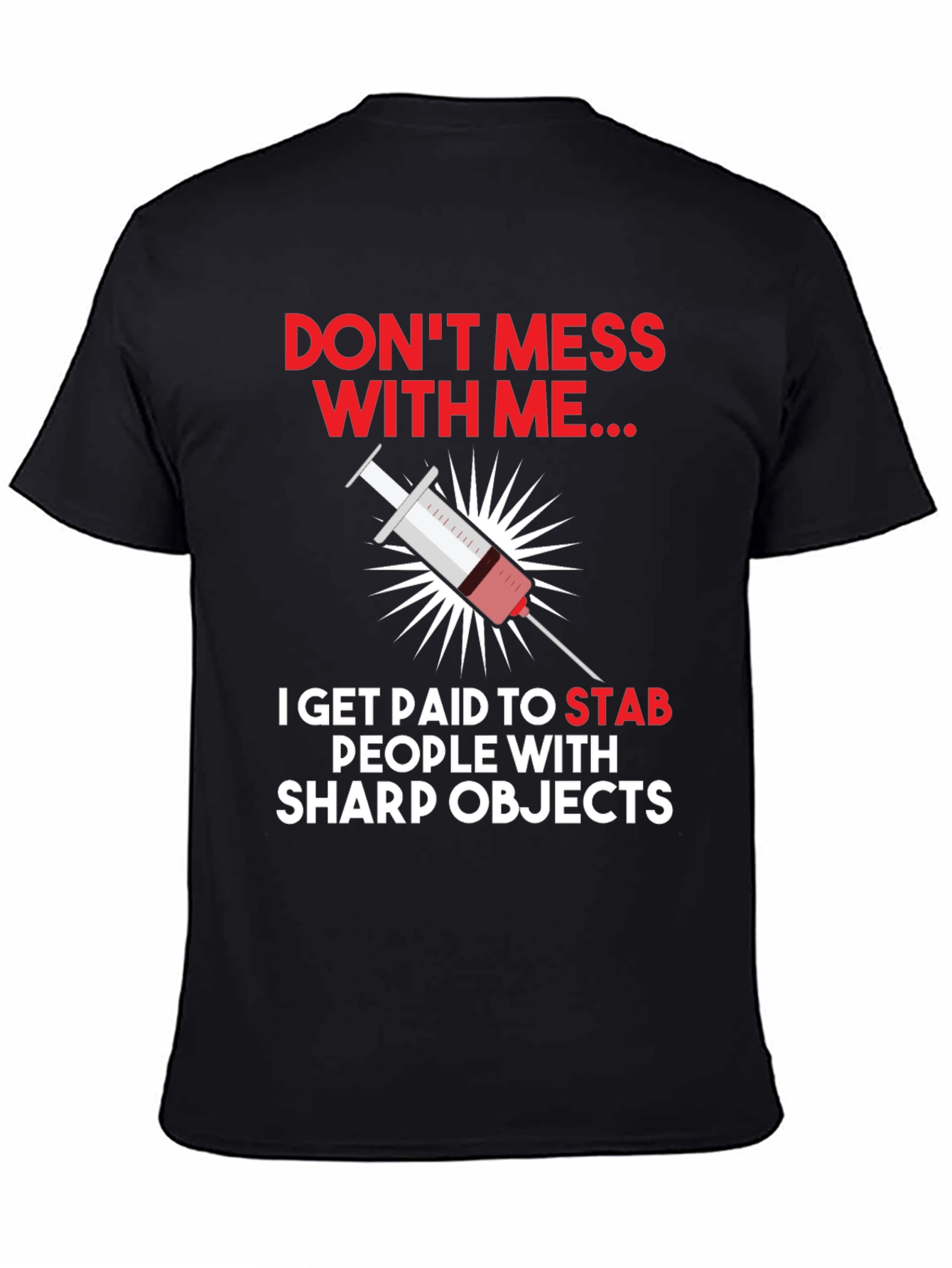 Dont Mess With Me Nurse T-Shirt