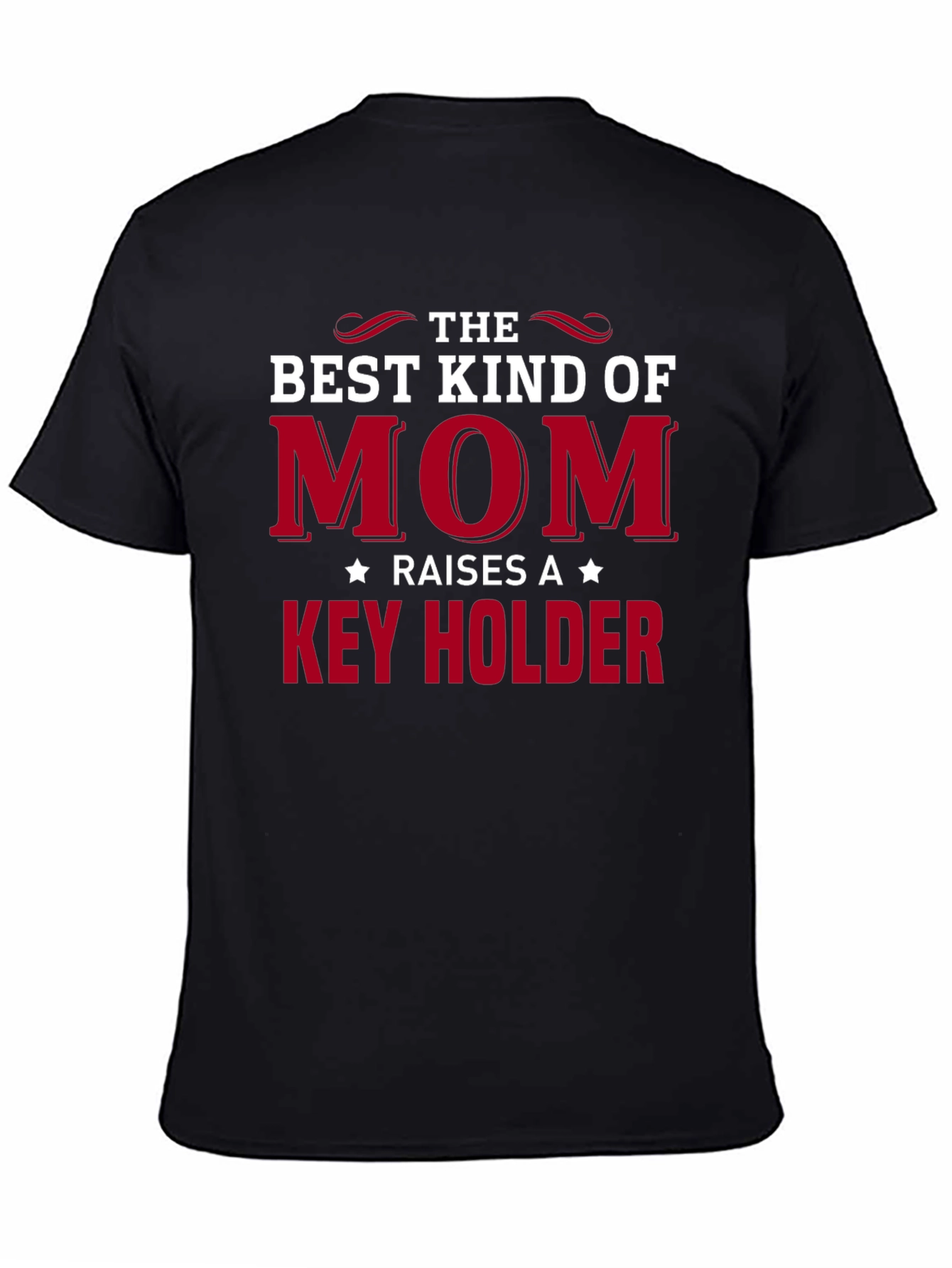 Best Kind of Mom Raises a Key Holder T-Shirt