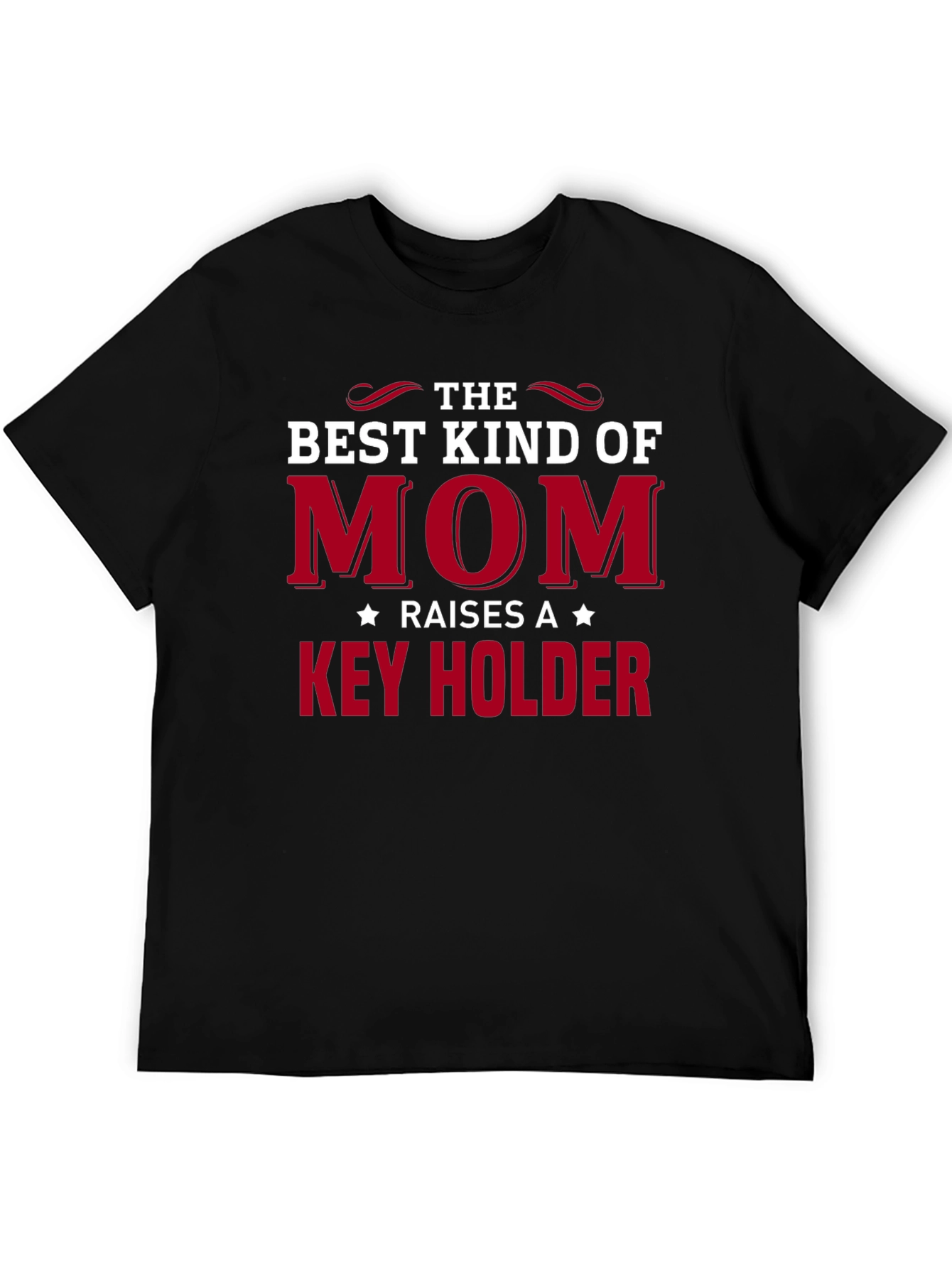 Best Kind of Mom Raises a Key Holder T-Shirt