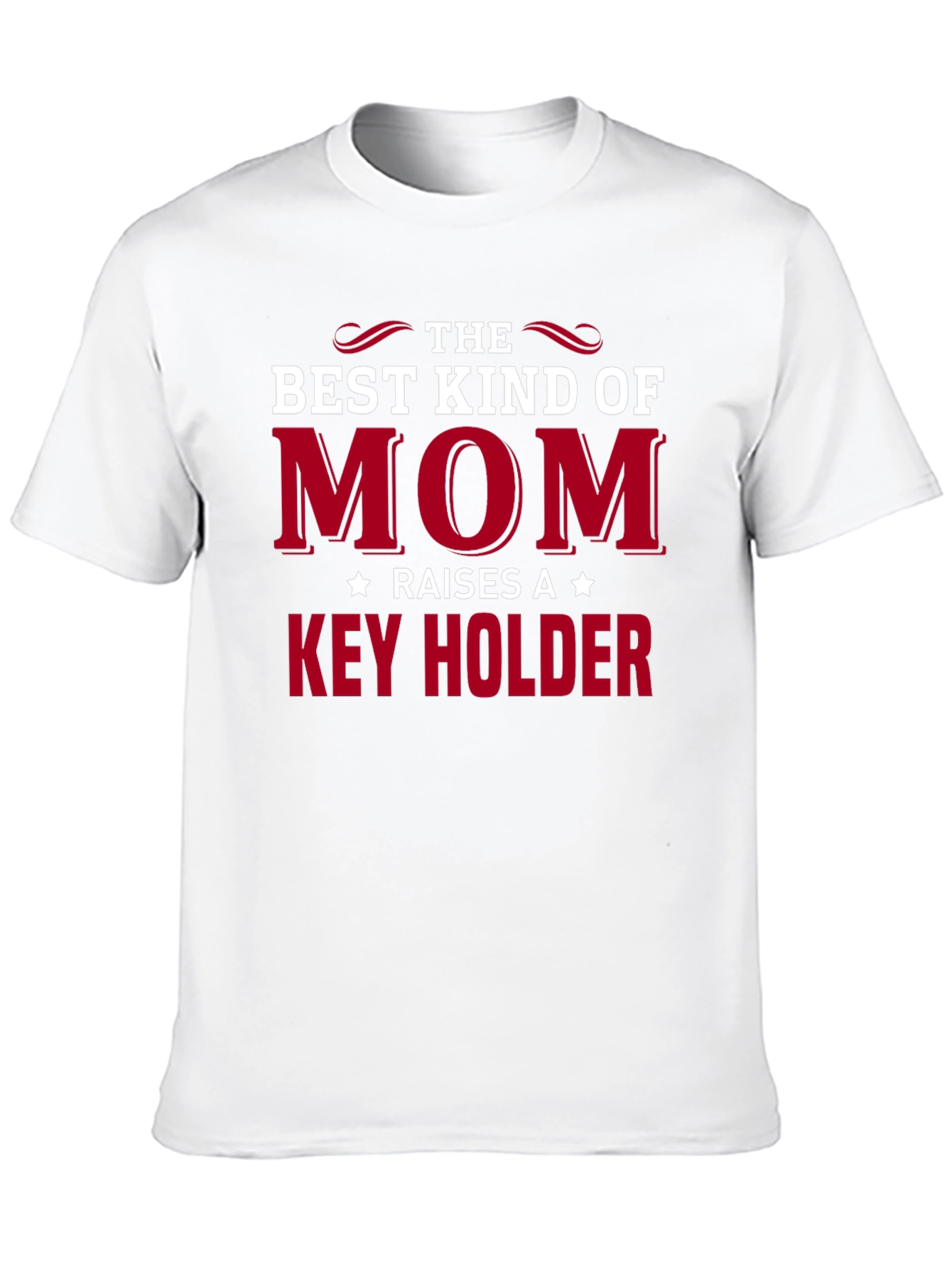 Best Kind of Mom Raises a Key Holder T-Shirt