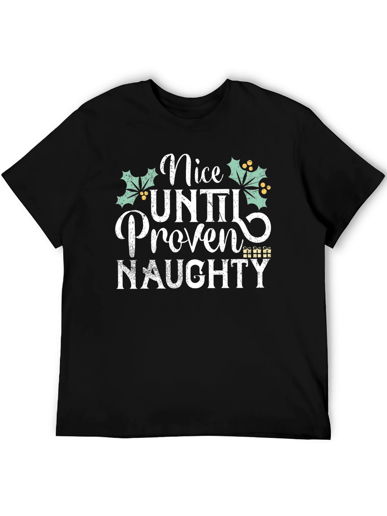 Nice Until Proven Naughty Christmas Holiday T-Shirt