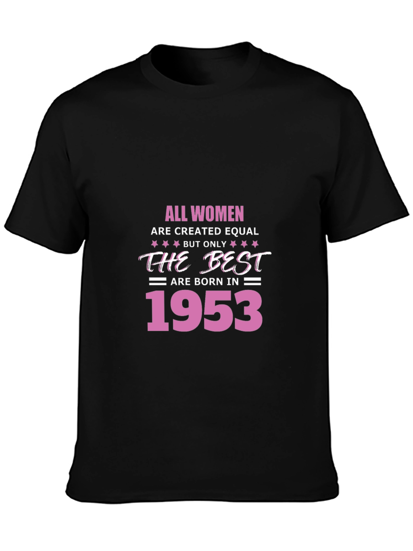 All Women Born in 1953 T-Shirt