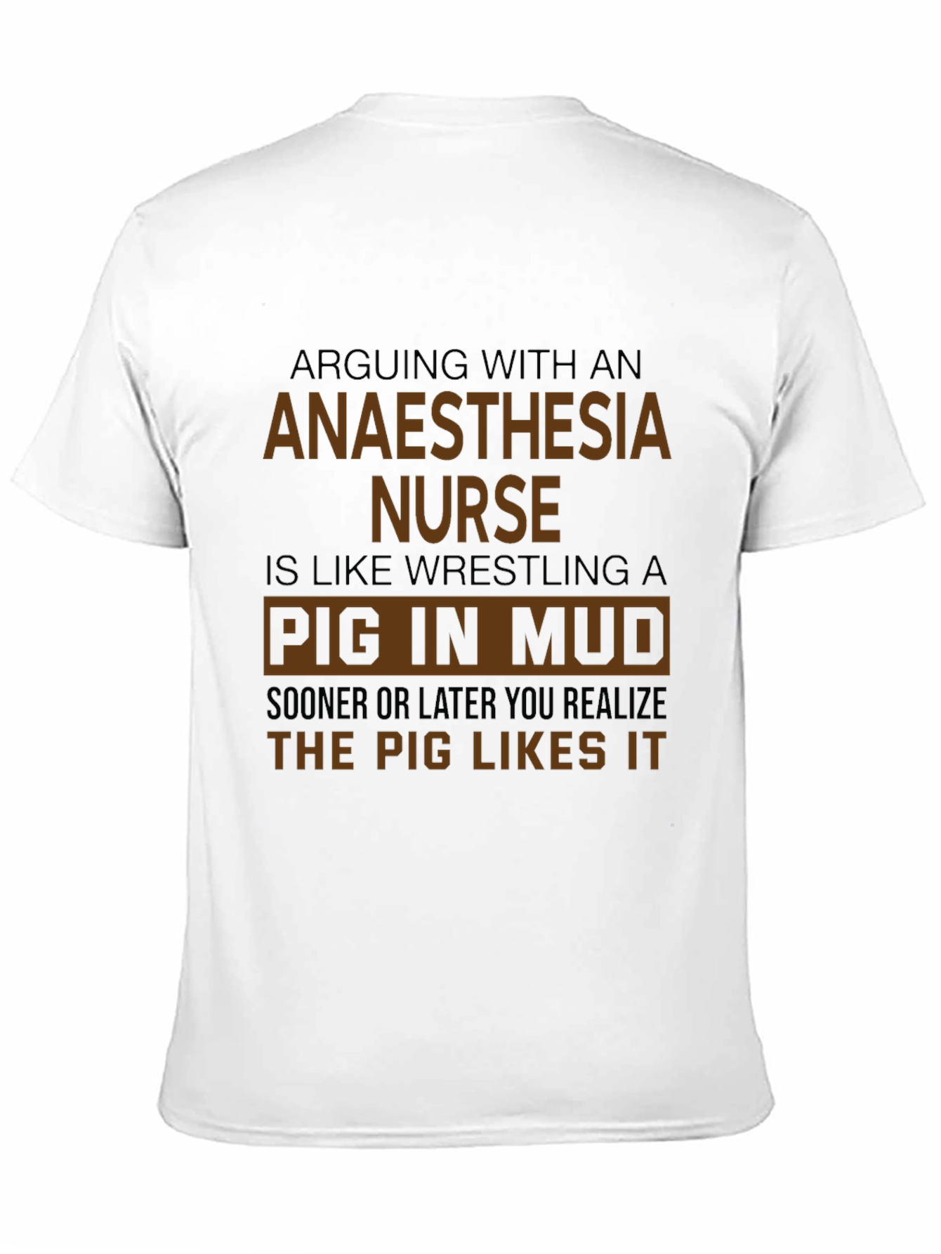 Anaesthesia Nurse Pig in Mud T-Shirt