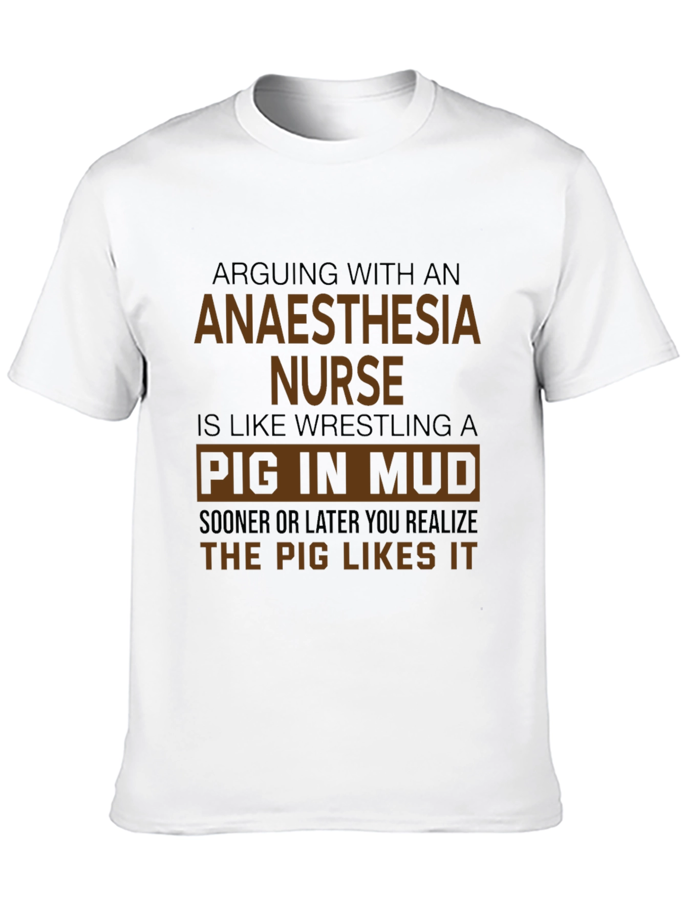Anaesthesia Nurse Pig in Mud T-Shirt