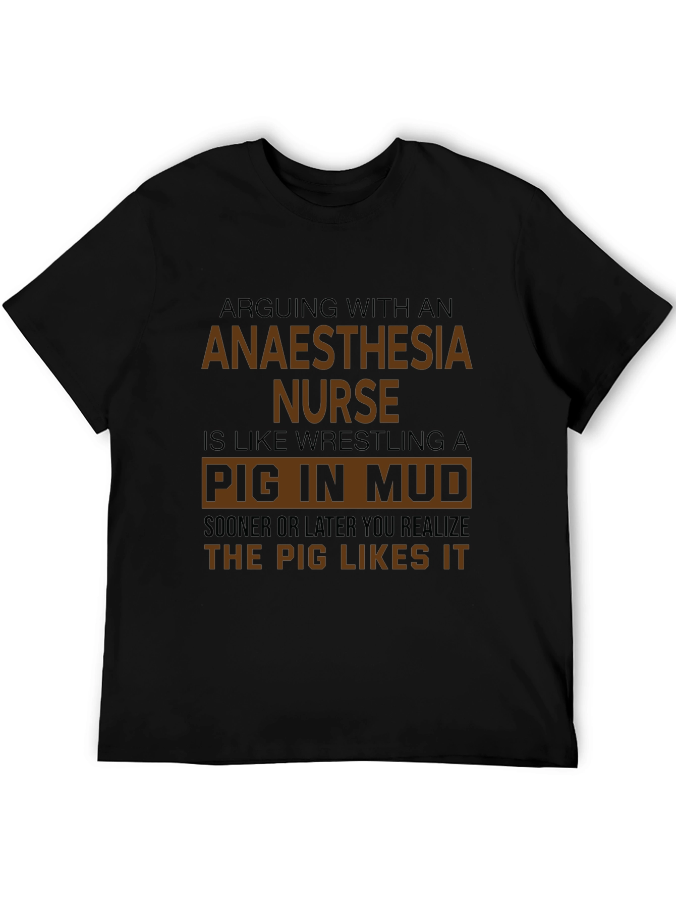 Anaesthesia Nurse Pig in Mud T-Shirt