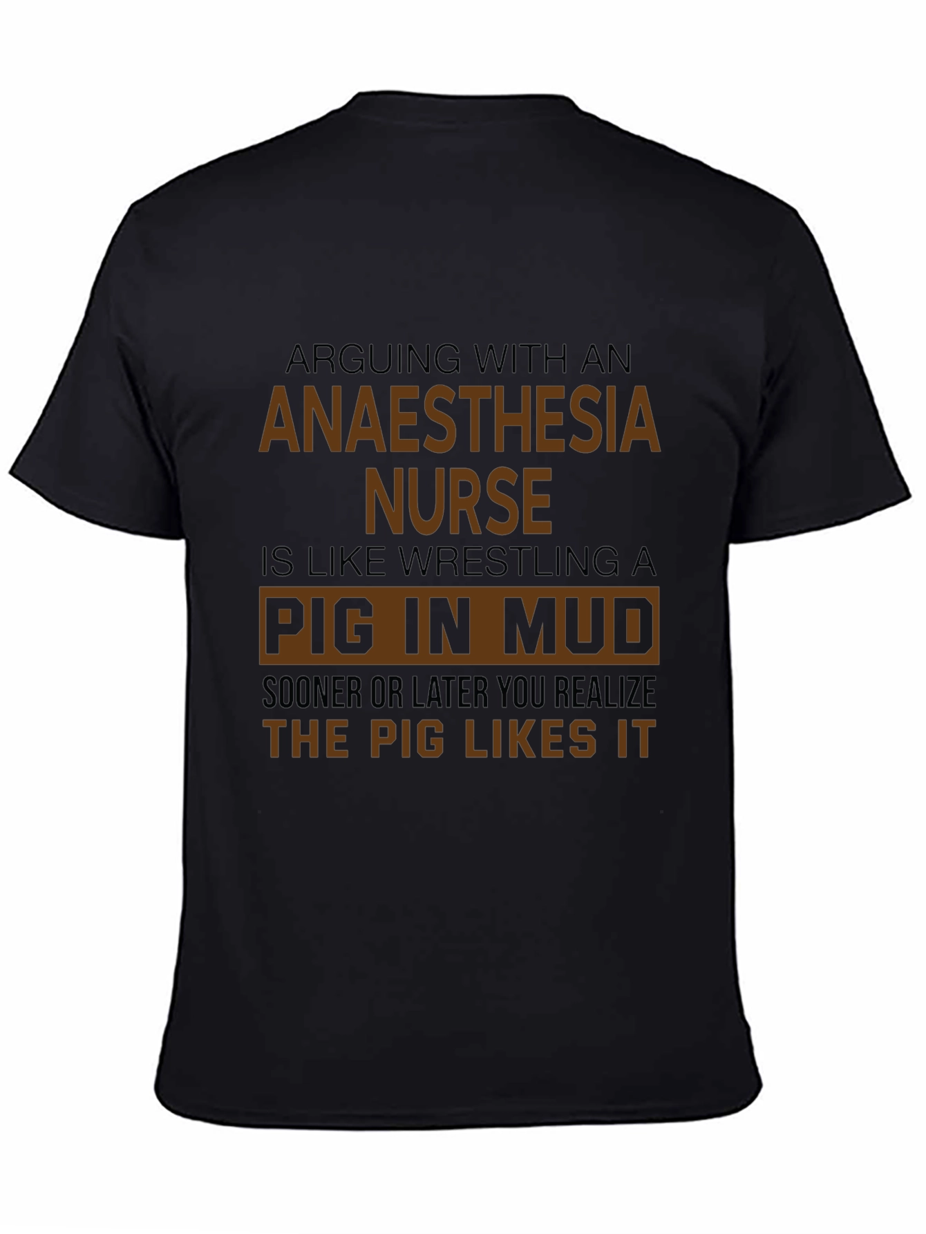 Anaesthesia Nurse Pig in Mud T-Shirt