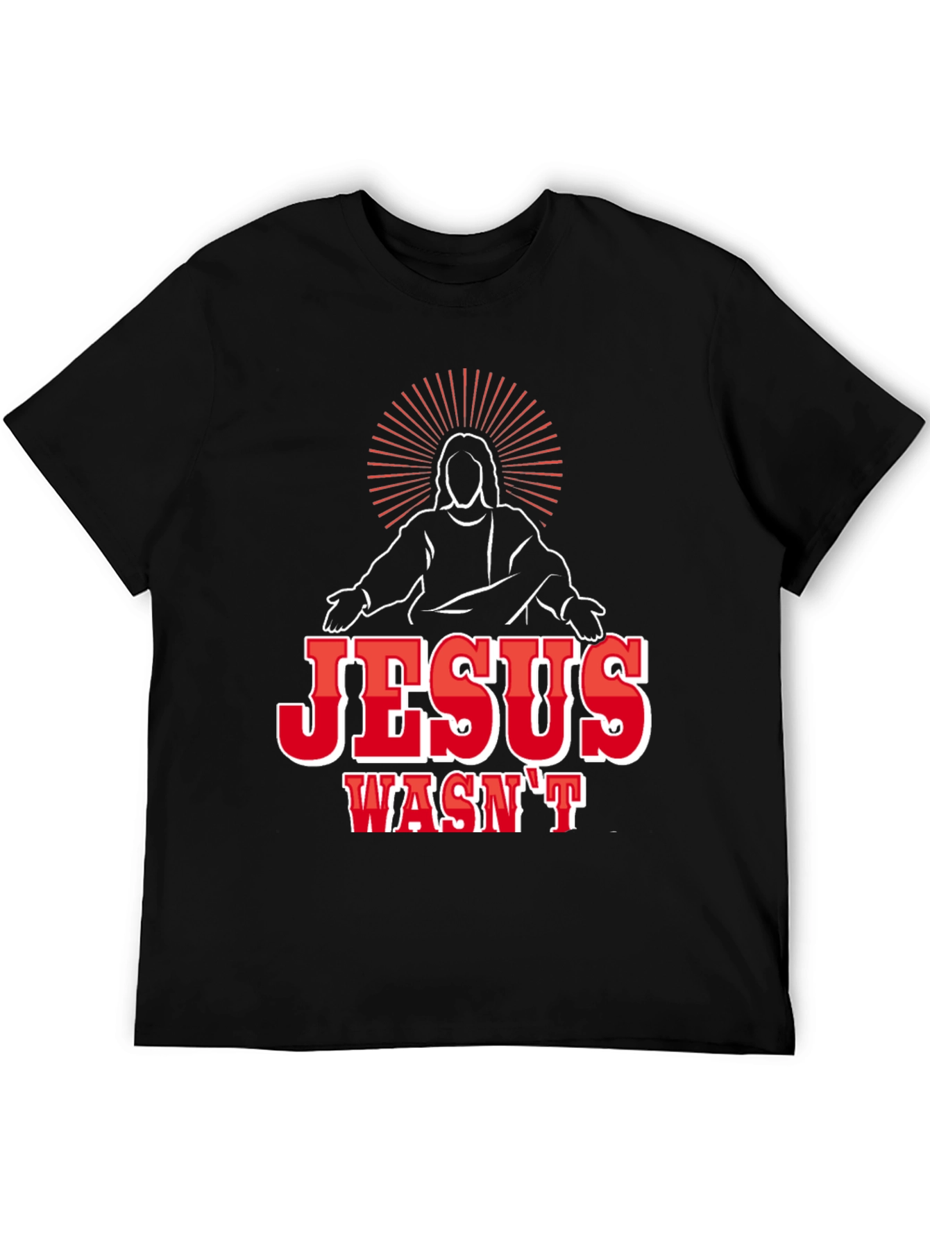 Jesus Wasnt White Funny Graphic T-Shirt