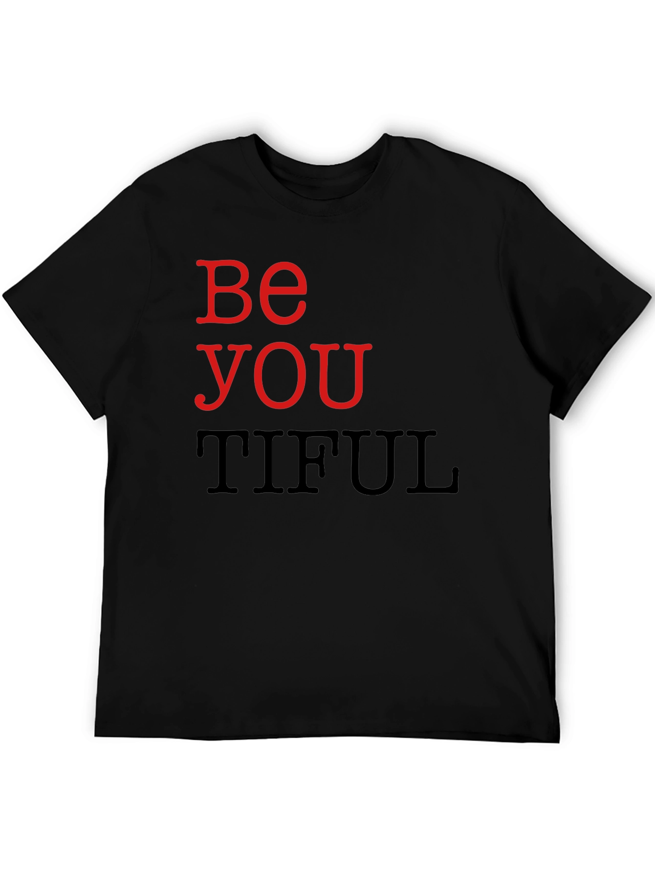 Be You Tiful Graphic T-Shirt