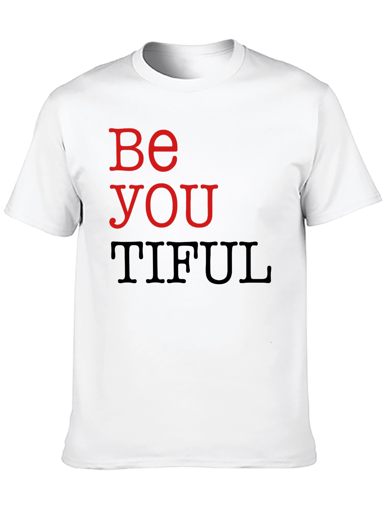 Be You Tiful Graphic T-Shirt