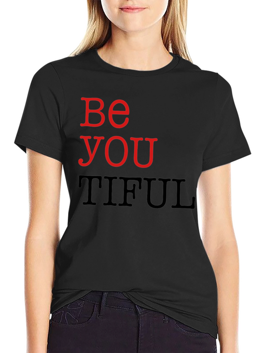 Be You Tiful Graphic T-Shirt