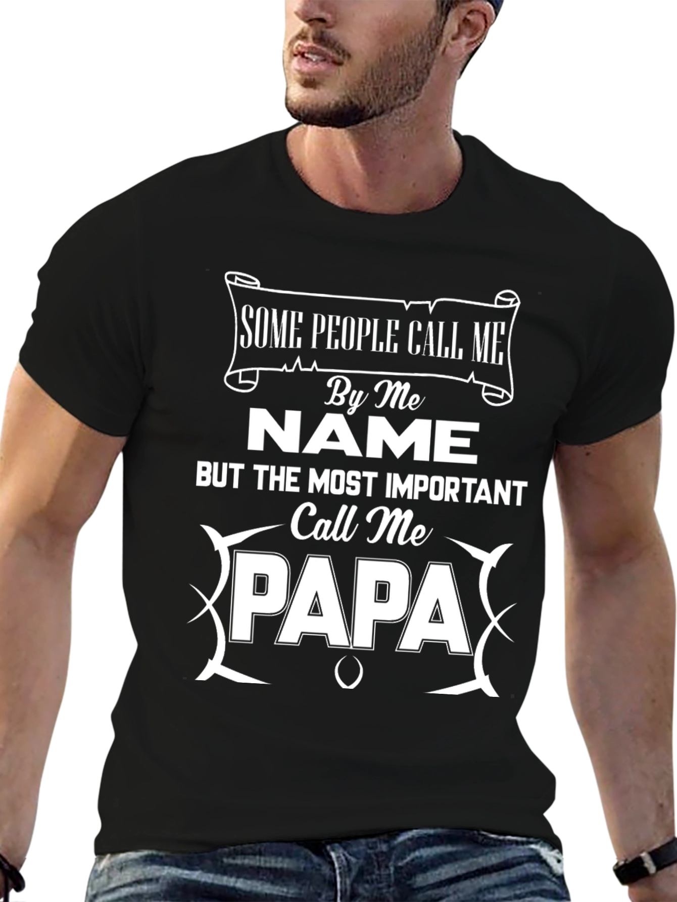 Some People Call Me Name Papa T-Shirt