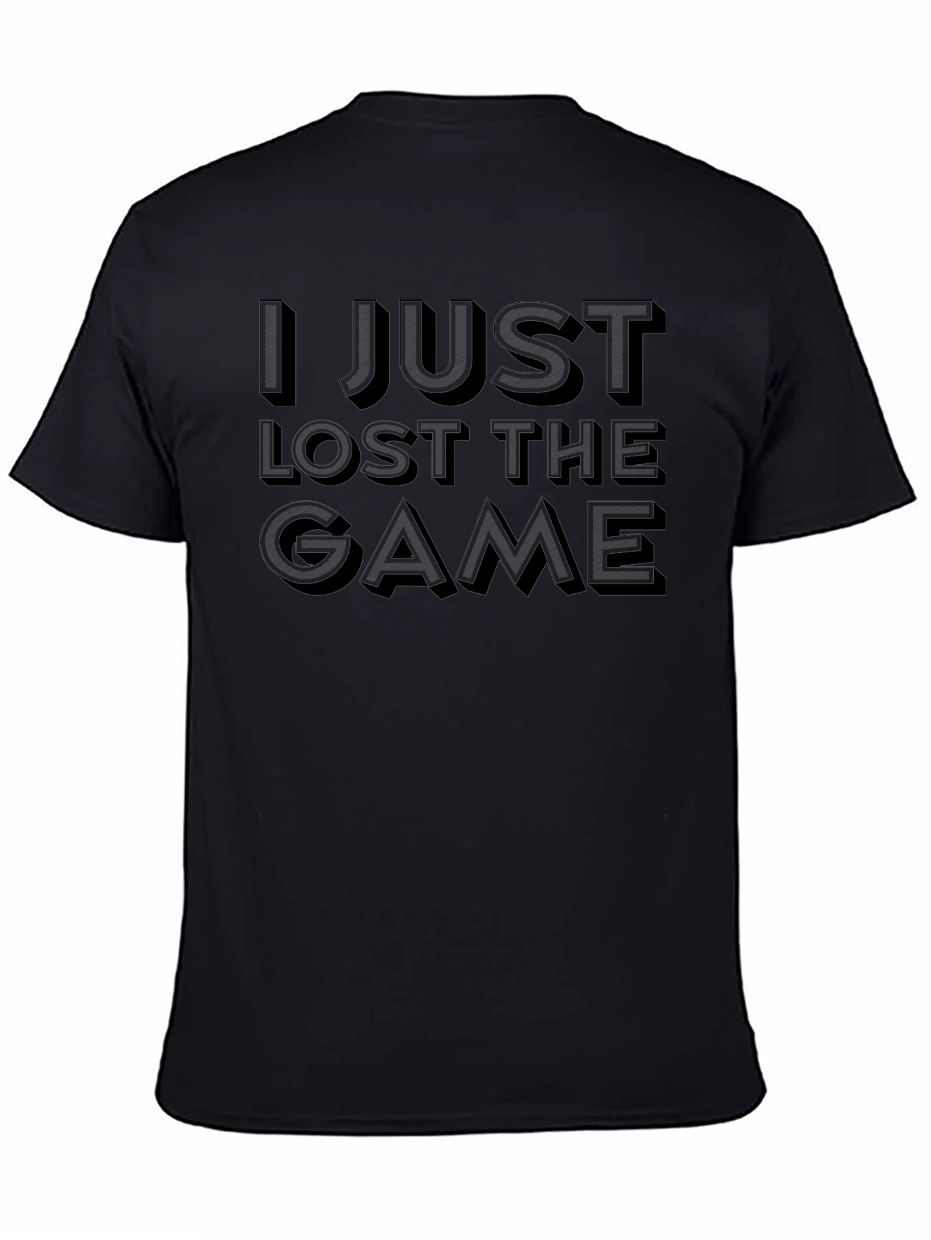 I Just Lost The Game Black T-Shirt