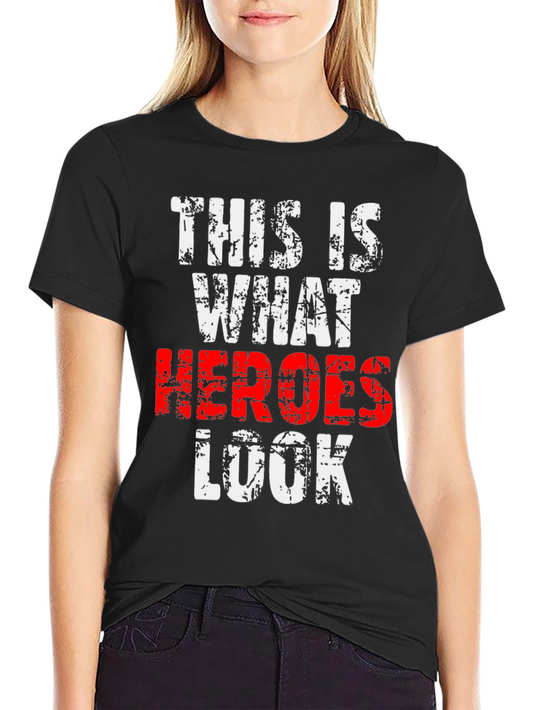 This Is What Heroes Look Like T-Shirt