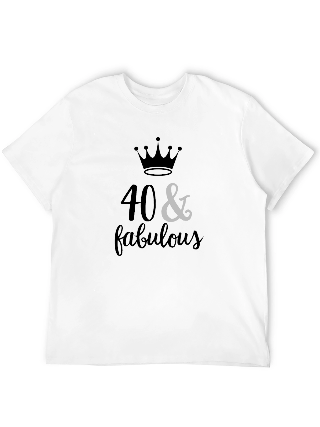 40 & Fabulous Birthday Graphic T-Shirt