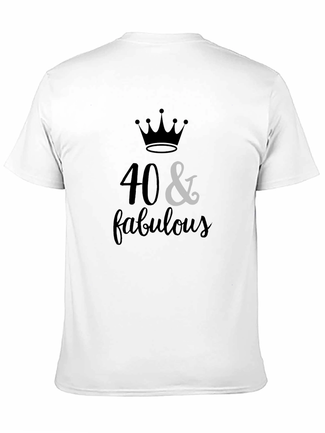 40 & Fabulous Birthday Graphic T-Shirt