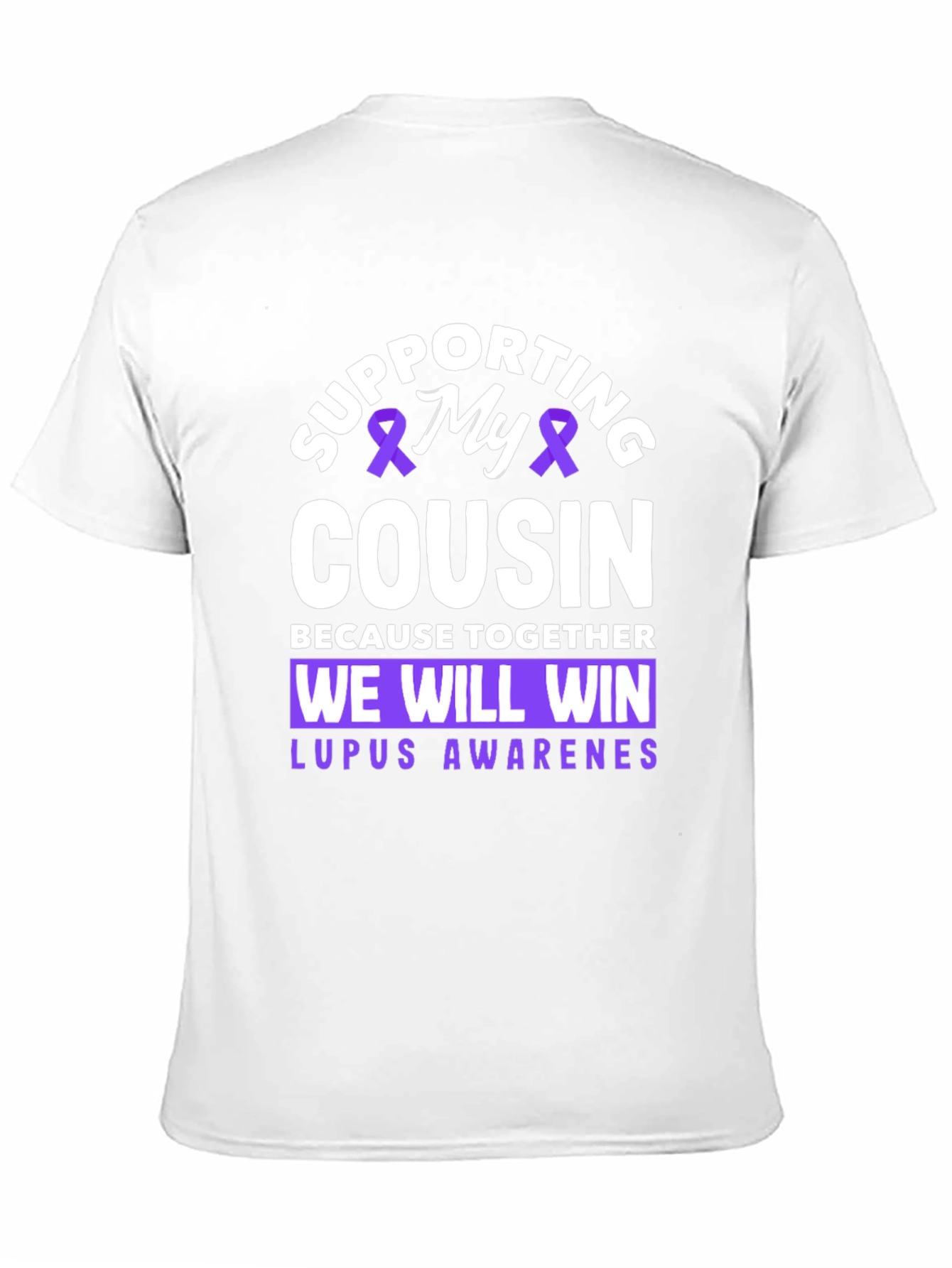 Lupus Awareness T-Shirt - Supporting My Cousin Tee
