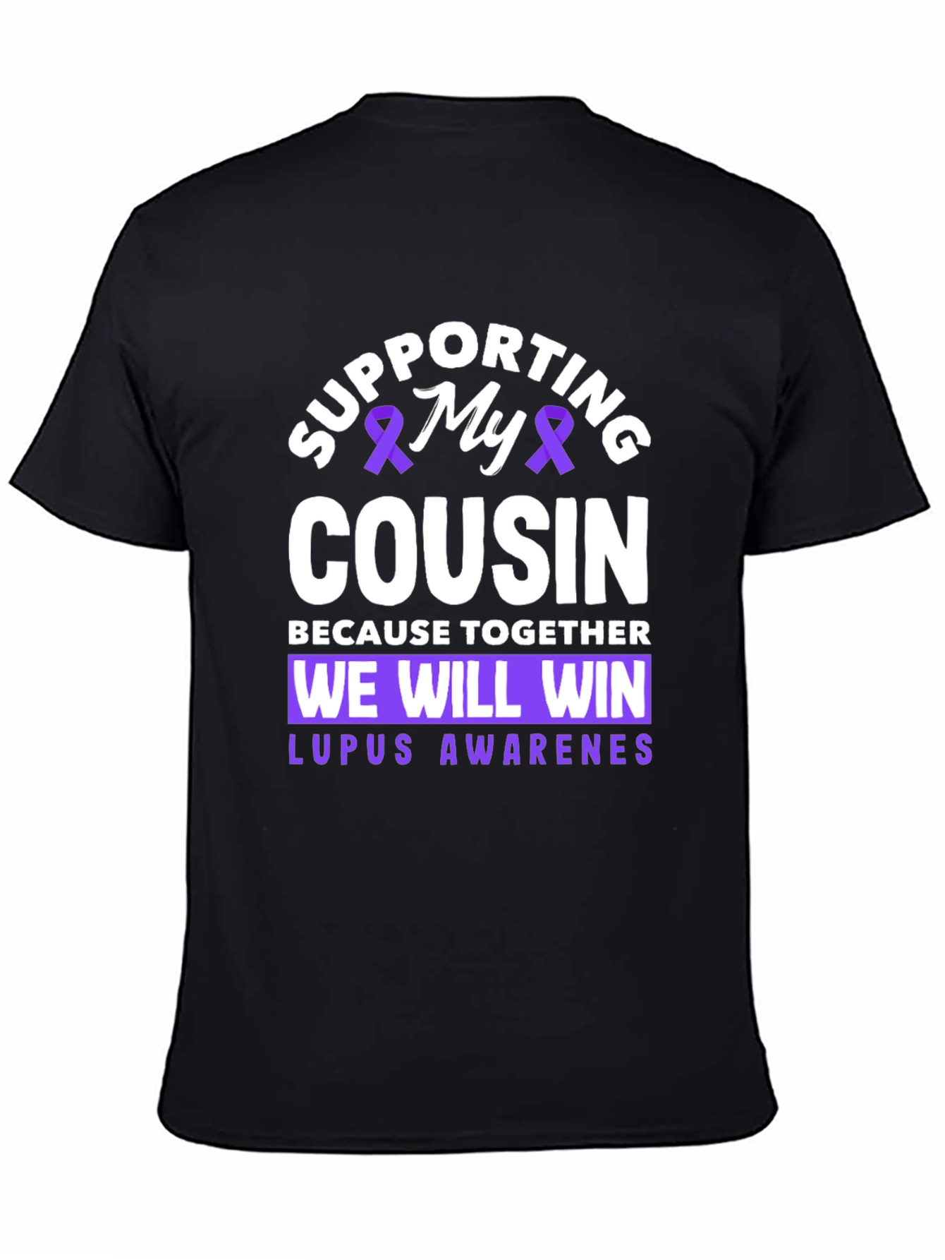 Lupus Awareness T-Shirt - Supporting My Cousin Tee