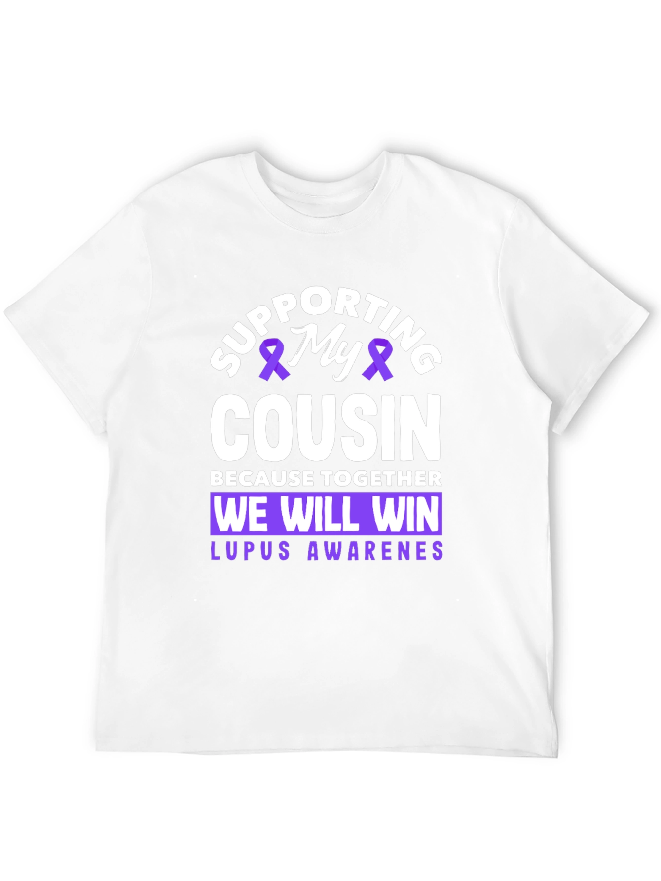Lupus Awareness T-Shirt - Supporting My Cousin Tee