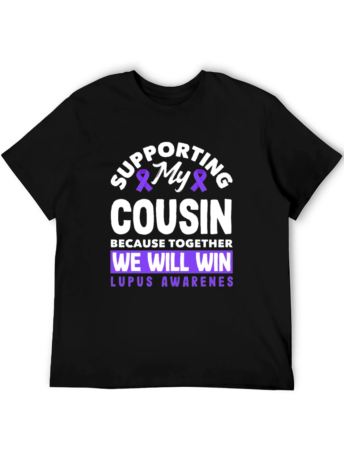 Lupus Awareness T-Shirt - Supporting My Cousin Tee